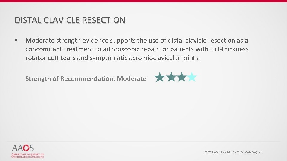 DISTAL CLAVICLE RESECTION § Moderate strength evidence supports the use of distal clavicle resection