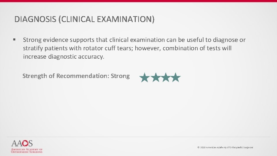 DIAGNOSIS (CLINICAL EXAMINATION) § Strong evidence supports that clinical examination can be useful to