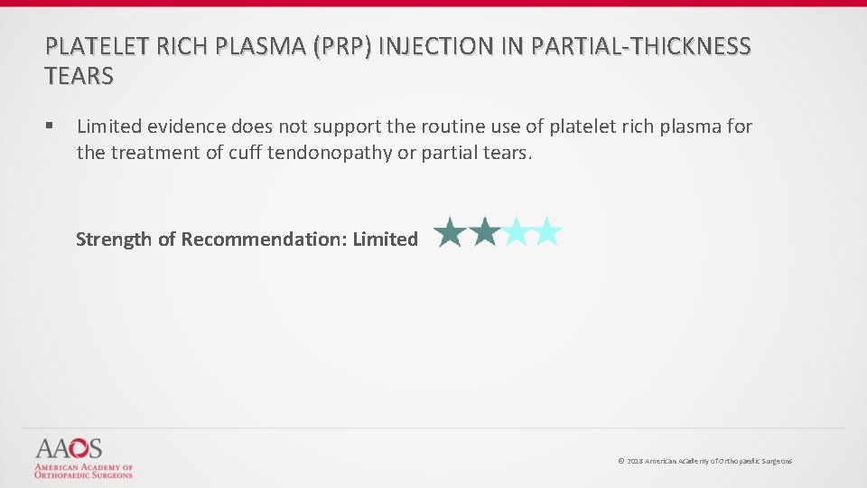 PLATELET RICH PLASMA (PRP) INJECTION IN PARTIAL-THICKNESS TEARS § Limited evidence does not support