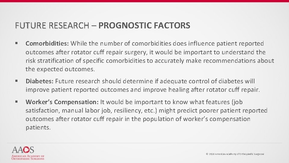 FUTURE RESEARCH – PROGNOSTIC FACTORS § Comorbidities: While the number of comorbidities does influence