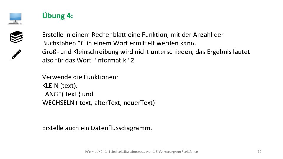 Übung 4: Erstelle in einem Rechenblatt eine Funktion, mit der Anzahl der Buchstaben “i“