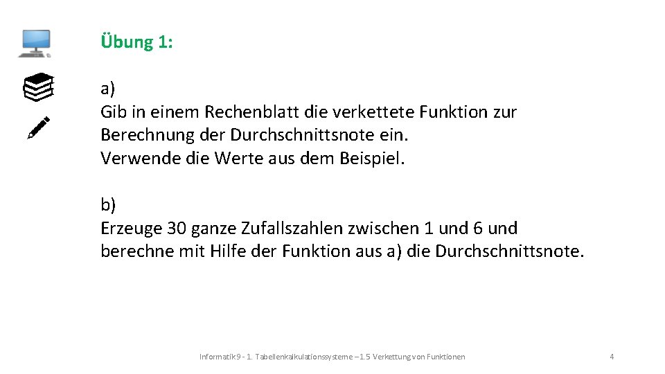 Übung 1: a) Gib in einem Rechenblatt die verkettete Funktion zur Berechnung der Durchschnittsnote