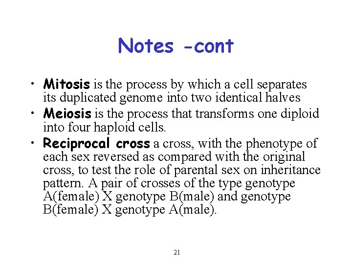 Notes -cont • Mitosis is the process by which a cell separates its duplicated