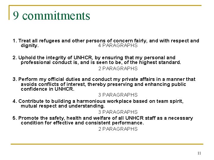 9 commitments 1. Treat all refugees and other persons of concern fairly, and with