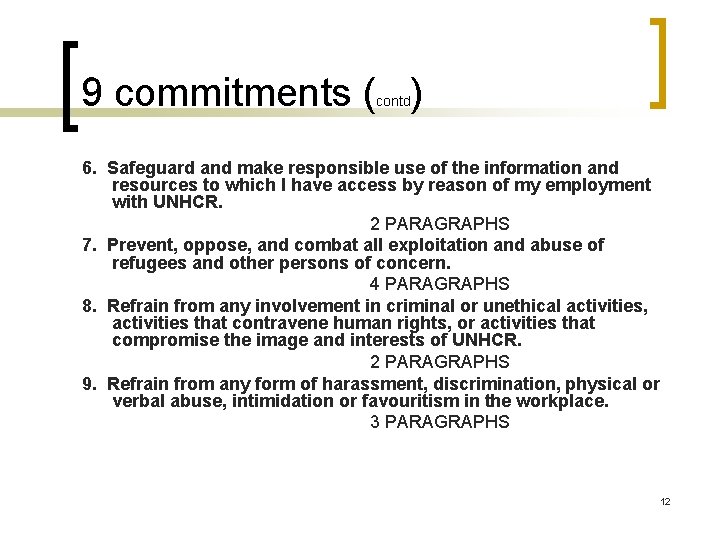 9 commitments ( ) contd 6. Safeguard and make responsible use of the information