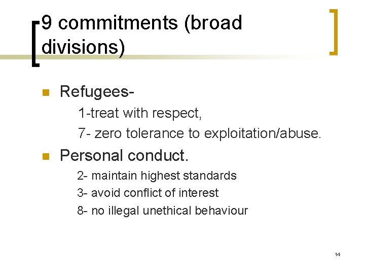 9 commitments (broad divisions) n Refugees 1 -treat with respect, 7 - zero tolerance