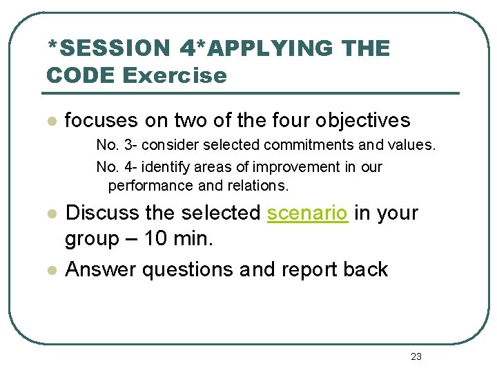 *SESSION 4*APPLYING THE CODE Exercise l focuses on two of the four objectives No.