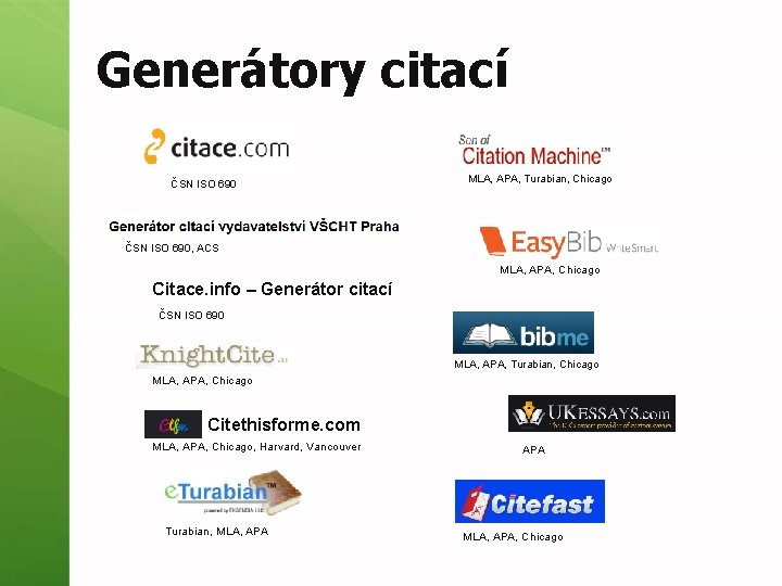 Generátory citací ČSN ISO 690 MLA, APA, Turabian, Chicago ČSN ISO 690, ACS MLA,