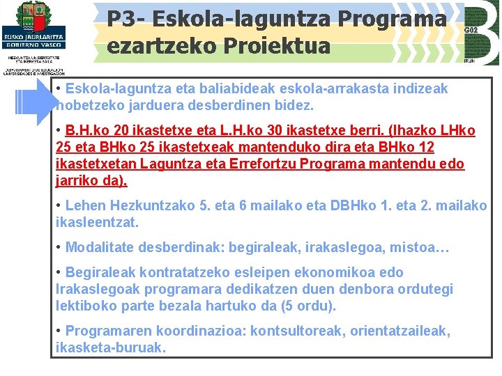 P 3 - Eskola-laguntza Programa ezartzeko Proiektua • Eskola-laguntza eta baliabideak eskola-arrakasta indizeak hobetzeko
