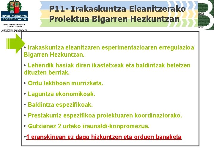 P 11 - Irakaskuntza Eleanitzerako Proiektua Bigarren Hezkuntzan • Irakaskuntza eleanitzaren esperimentazioaren erregulazioa Bigarren