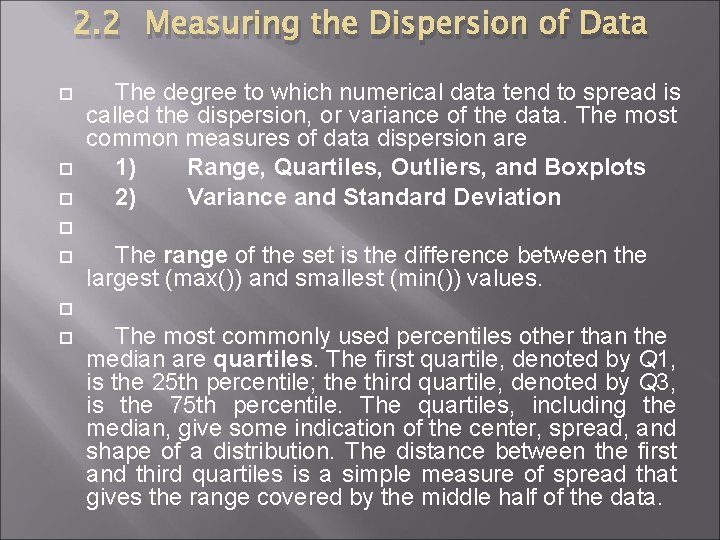 2. 2 Measuring the Dispersion of Data The degree to which numerical data tend