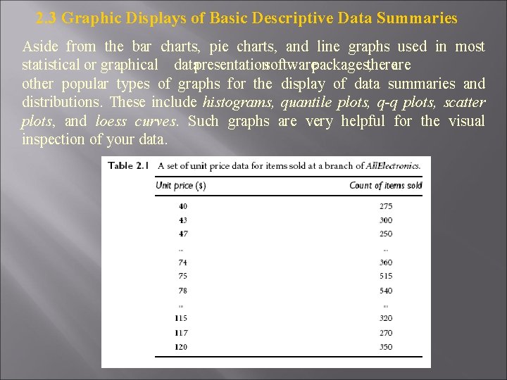 2. 3 Graphic Displays of Basic Descriptive Data Summaries Aside from the bar charts,