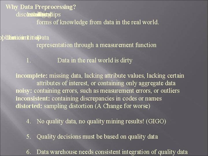 Why Data Preprocessing? discovering 1. relationships atmining aims other Data and forms of knowledge