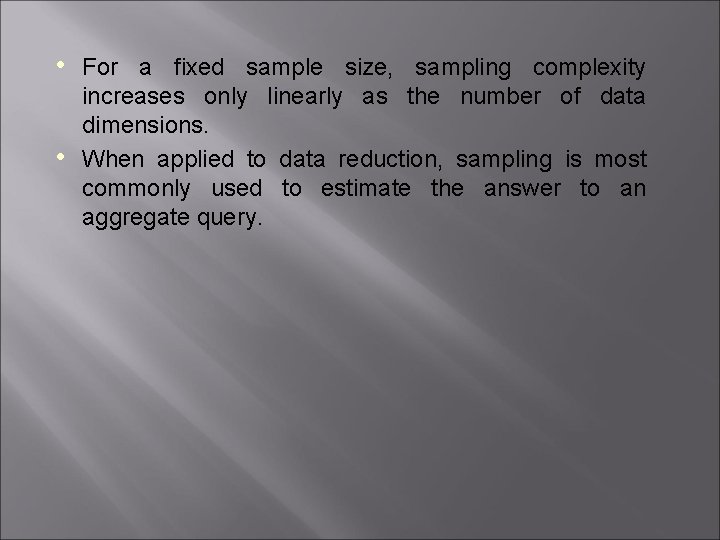  • For a fixed sample size, sampling complexity • increases only linearly as