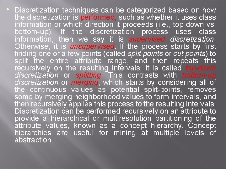  • Discretization techniques can be categorized based on how the discretization is performed,