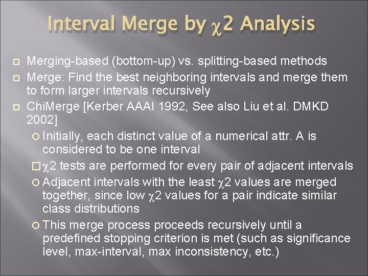 Interval Merge by 2 Analysis Merging-based (bottom-up) vs. splitting-based methods Merge: Find the best