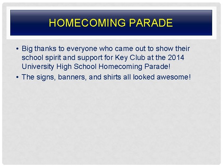 HOMECOMING PARADE • Big thanks to everyone who came out to show their school