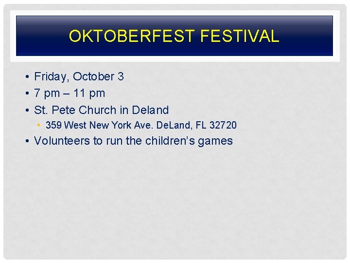 OKTOBERFESTIVAL • Friday, October 3 • 7 pm – 11 pm • St. Pete
