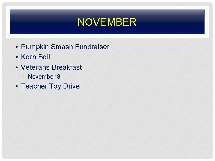 NOVEMBER • Pumpkin Smash Fundraiser • Korn Boil • Veterans Breakfast • November 8