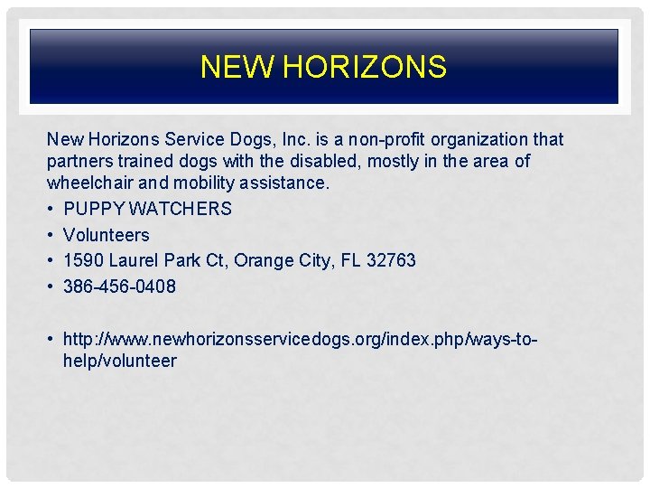 NEW HORIZONS New Horizons Service Dogs, Inc. is a non-profit organization that partners trained