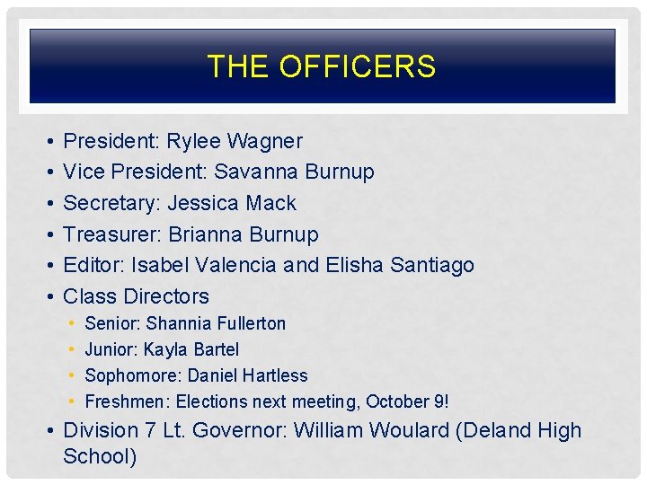 THE OFFICERS • • • President: Rylee Wagner Vice President: Savanna Burnup Secretary: Jessica