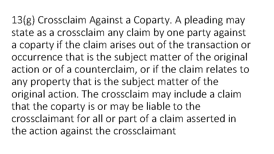 13(g) Crossclaim Against a Coparty. A pleading may state as a crossclaim any claim