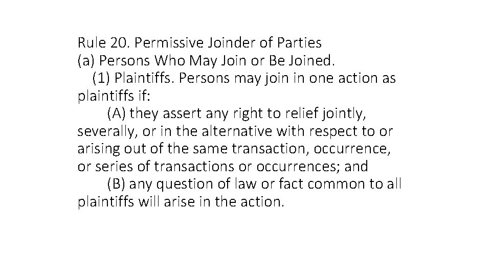 Rule 20. Permissive Joinder of Parties (a) Persons Who May Join or Be Joined.