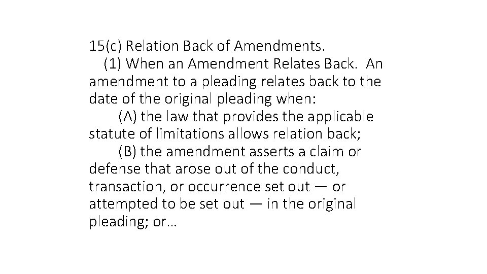 15(c) Relation Back of Amendments. (1) When an Amendment Relates Back. An amendment to