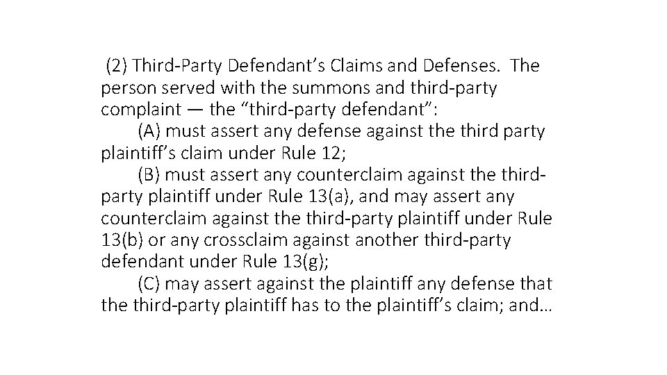 (2) Third-Party Defendant’s Claims and Defenses. The person served with the summons and third-party