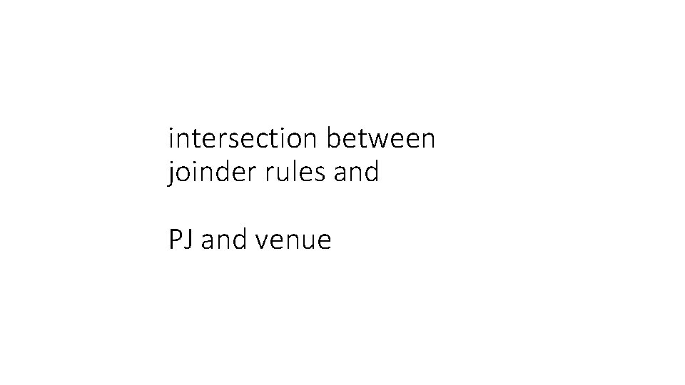 intersection between joinder rules and PJ and venue 