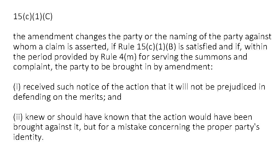 15(c)(1)(C) the amendment changes the party or the naming of the party against whom