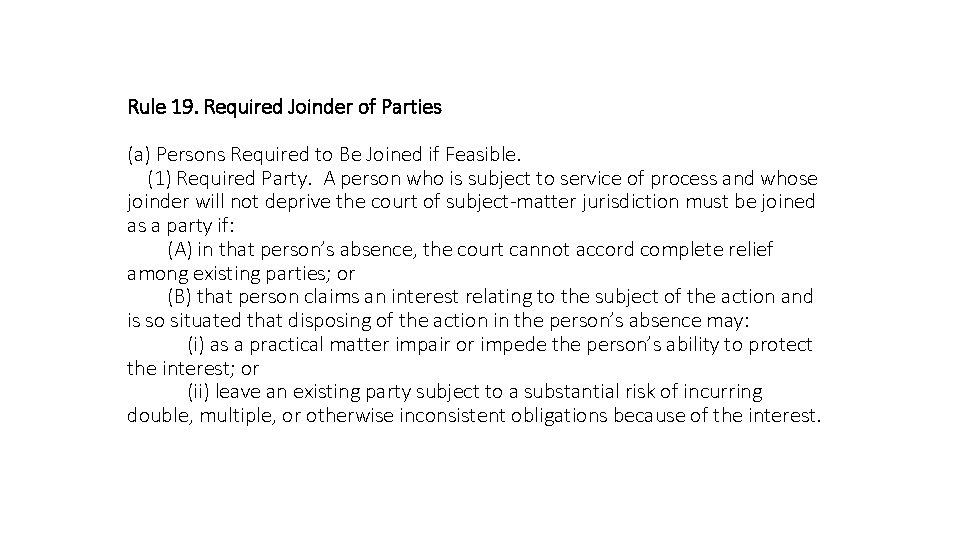 Rule 19. Required Joinder of Parties (a) Persons Required to Be Joined if Feasible.