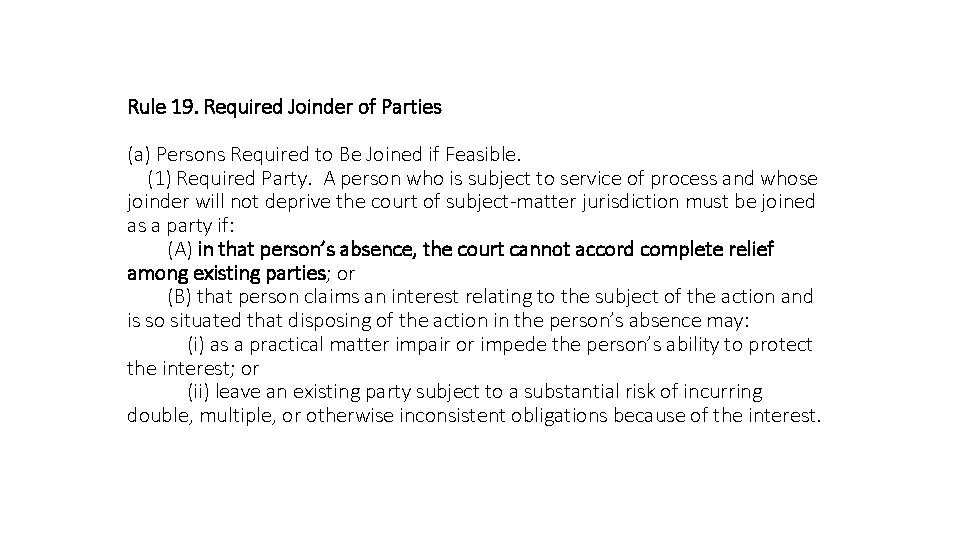 Rule 19. Required Joinder of Parties (a) Persons Required to Be Joined if Feasible.