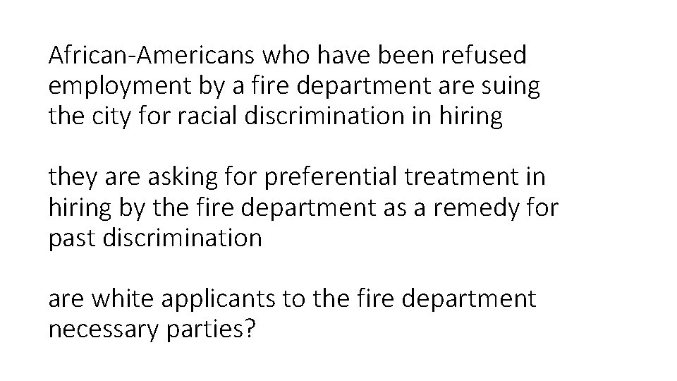 African-Americans who have been refused employment by a fire department are suing the city