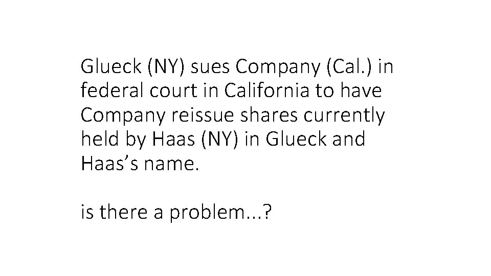 Glueck (NY) sues Company (Cal. ) in federal court in California to have Company