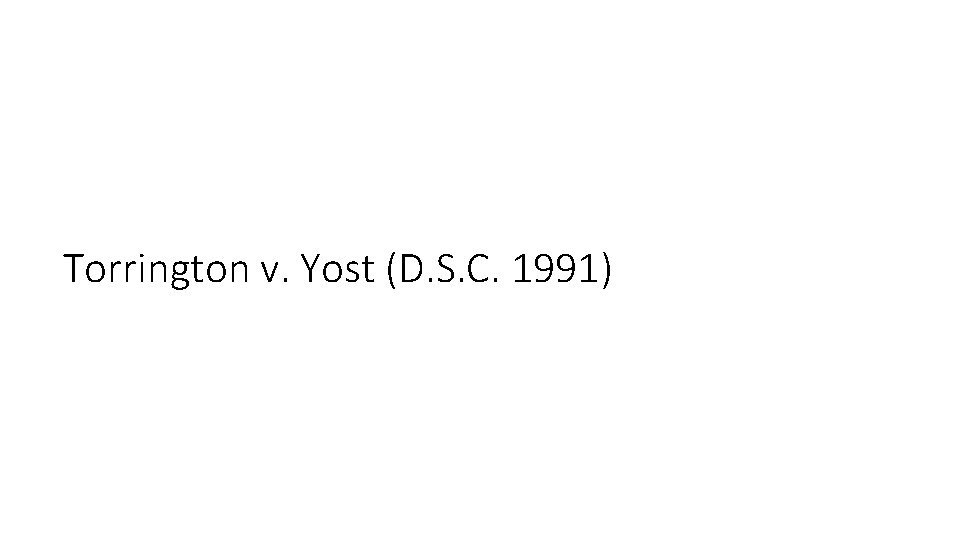 Torrington v. Yost (D. S. C. 1991) 