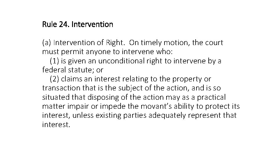 Rule 24. Intervention (a) Intervention of Right. On timely motion, the court must permit