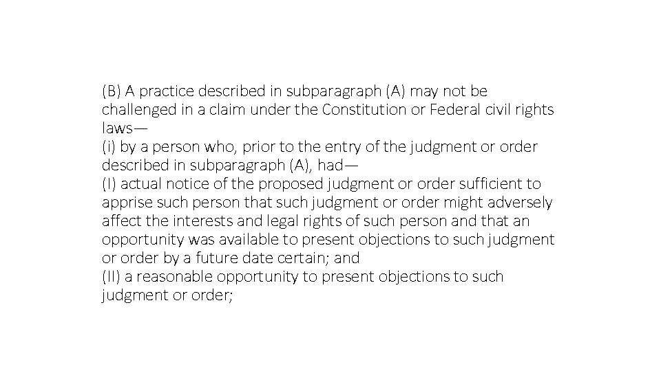 (B) A practice described in subparagraph (A) may not be challenged in a claim
