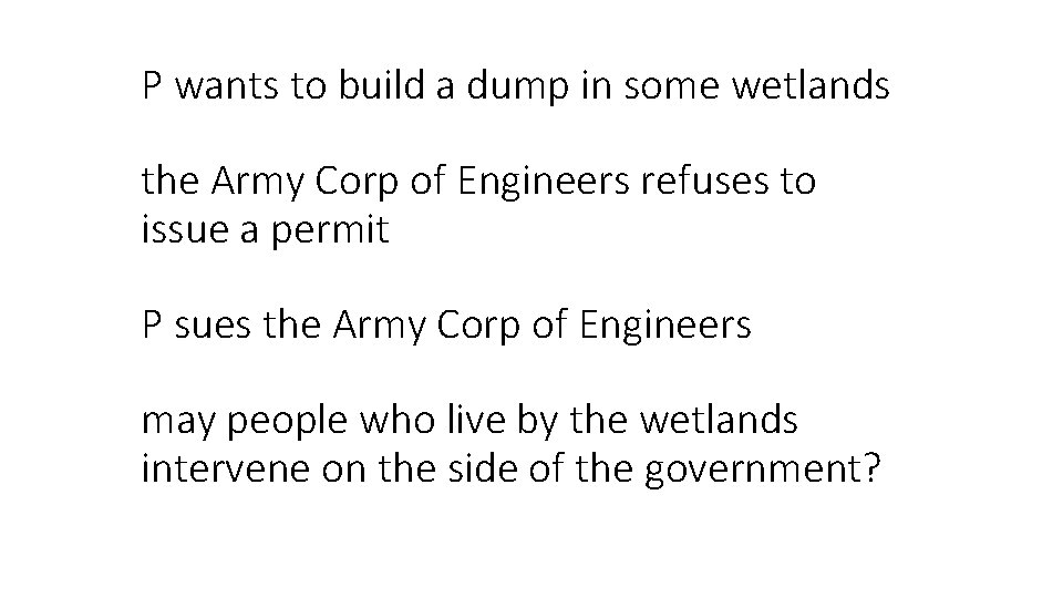 P wants to build a dump in some wetlands the Army Corp of Engineers
