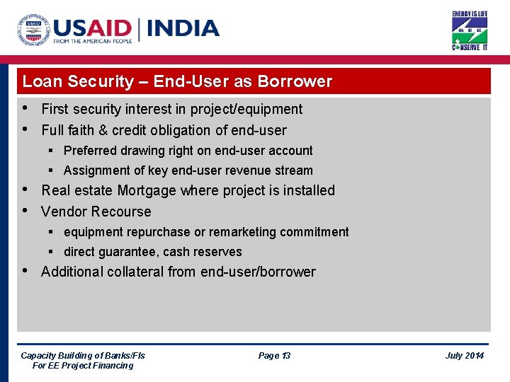 Loan Security – End-User as Borrower • • First security interest in project/equipment Full