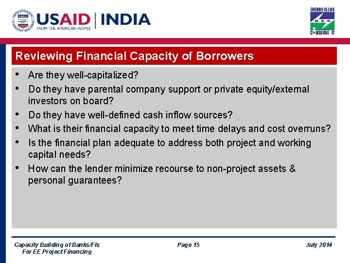 Reviewing Financial Capacity of Borrowers • • • Are they well-capitalized? Do they have