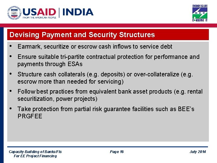 Devising Payment and Security Structures • • Earmark, securitize or escrow cash inflows to