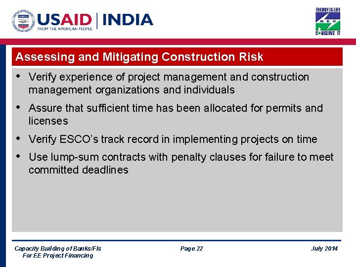 Assessing and Mitigating Construction Risk • Verify experience of project management and construction management