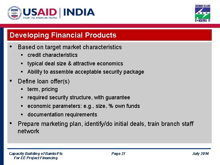 Developing Financial Products • Based on target market characteristics § credit characteristics § typical