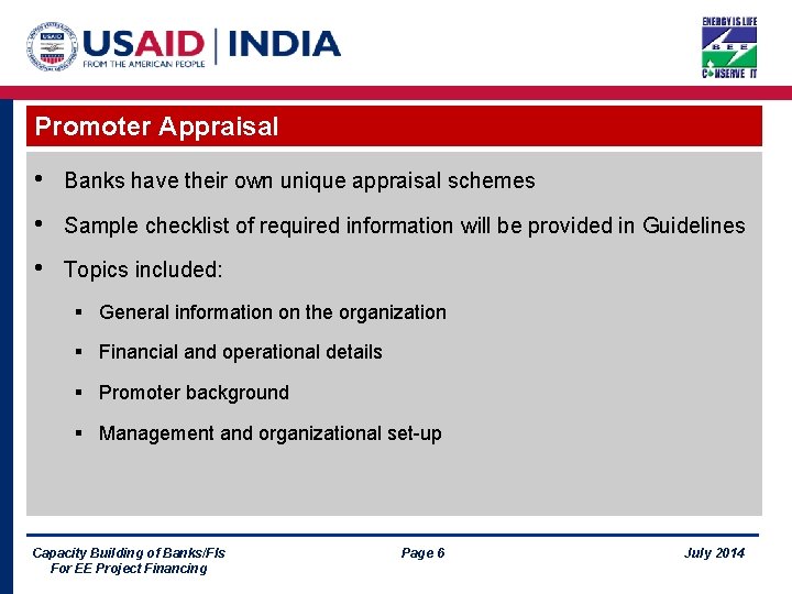 Promoter Appraisal • Banks have their own unique appraisal schemes • Sample checklist of