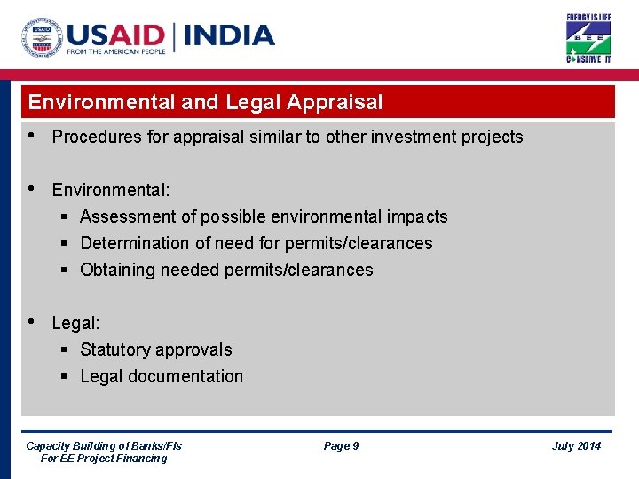 Environmental and Legal Appraisal • Procedures for appraisal similar to other investment projects •