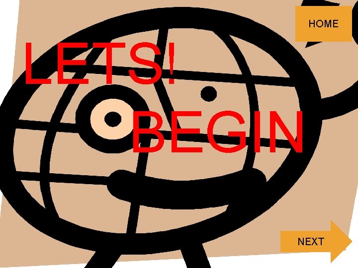 HOME LETS! BEGIN NEXT 