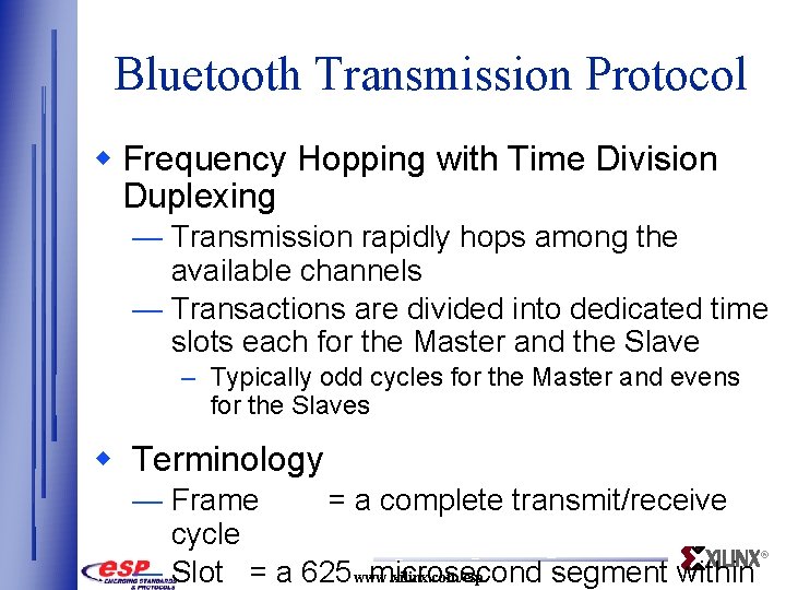 Bluetooth Transmission Protocol w Frequency Hopping with Time Division Duplexing — Transmission rapidly hops