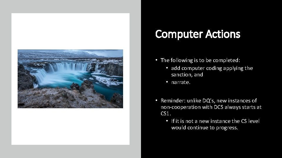 Computer Actions • The following is to be completed: • add computer coding applying