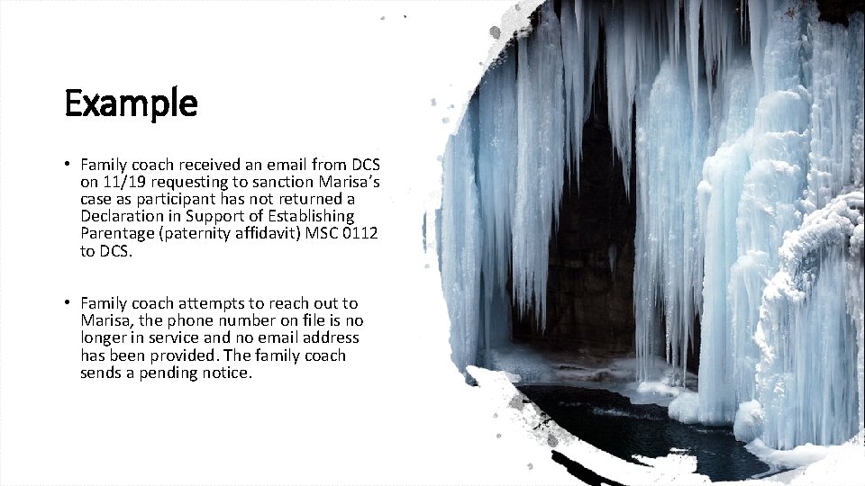 Example • Family coach received an email from DCS on 11/19 requesting to sanction